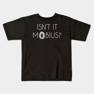 Isn't It Mobius? White 2 Kids T-Shirt